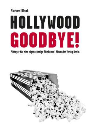 Hollywood, Goodbye! de Richard Blank