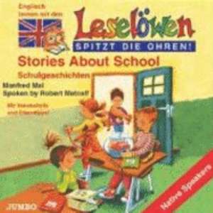 Leselöwen spitzt die Ohren. Stories about school. CD de Manfred Mai