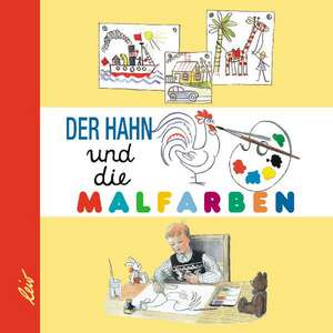 Der Hahn und die Malfarben de Wladimir Sutejew Erben