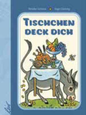 Tischchen deck dich de Jakob und Wilhelm Grimm