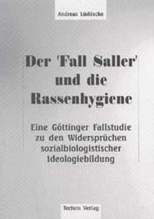 Der "Fall Saller" und die Rassenhygiene de Andreas Lüddecke