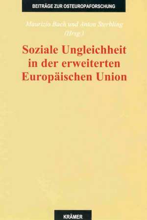 Soziale Ungleichheit in der erweiterten Europäischen Union de Maurizio Bach