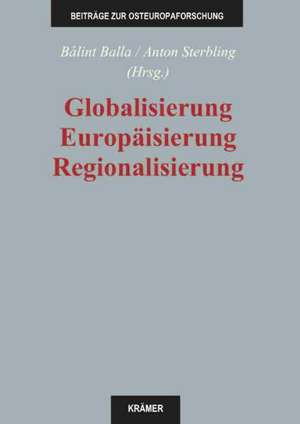 Globalisierung, Europäisierung, Regionalisierung de Bálint Balla