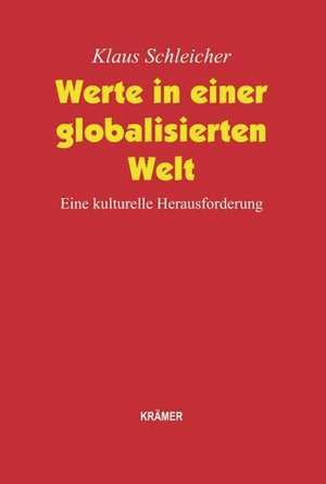 Werte in einer globalisierten Welt de Klaus Schleicher