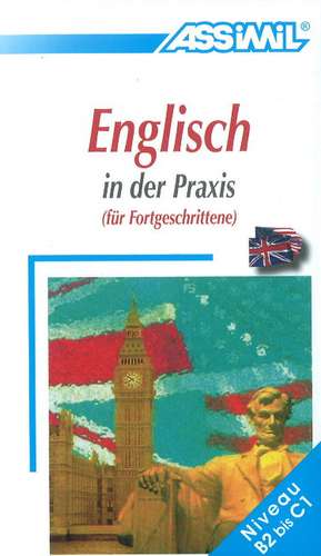 Englisch in der Praxis: Für Fortegschrittene de Anthony Bulger