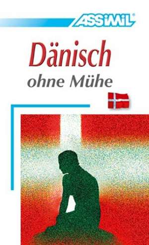 Assimil. Dänisch ohne Mühe. Lehrbuch