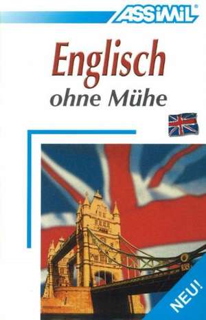 Assimil. Englisch ohne Mühe. Lehrbuch de Anthony Bulger