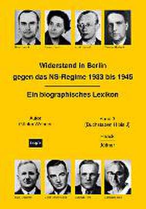 Widerstand in Berlin gegen das NS-Regime 1933 bis 1945 de Günter Wehner