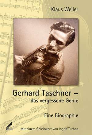 Gerhard Taschner - das vergessene Genie de Klaus Weiler