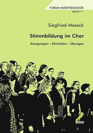 Stimmbildung im Chor de Siegfried Meseck