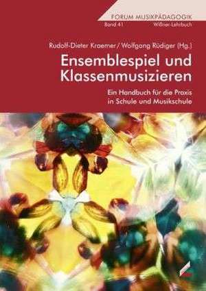 Ensemblespiel und Klassenmusizieren de Rudolf-Dieter Kraemer