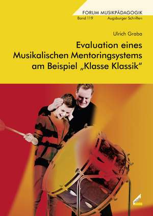 Evaluation eines Musikalischen Mentoringsystems am Beispiel "Klasse Klassik" de Ulrich Graba