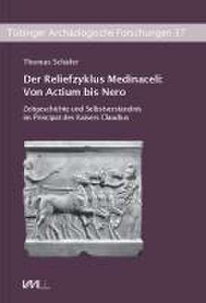 Der Reliefzyklus Medinaceli: Von Actium bis Nero de Thomas Schäfer