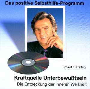 Kraftquelle Unterbewußtsein. CD de Erhard F. Freitag