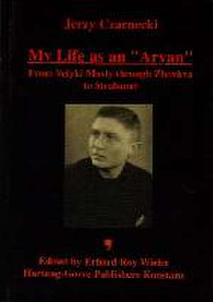 My Life as an "Aryan" de Jerzy Czarnecki