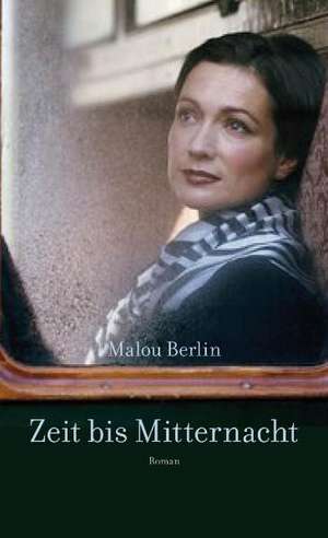 Zeit bis Mitternacht de Malou Berlin