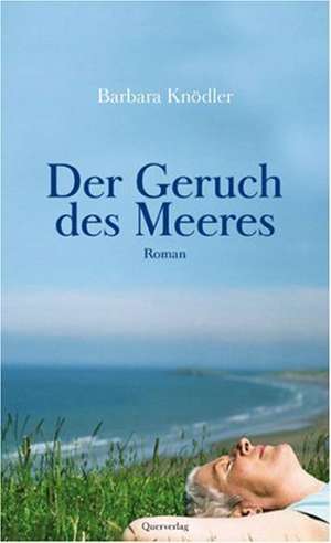 Der Geruch des Meeres de Barbara Knödler