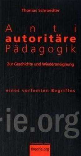 Antiautoritäre Pädagogik de Thomas Schroedter