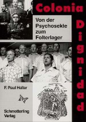 Colonia Dignidad de Friedrich Paul Heller