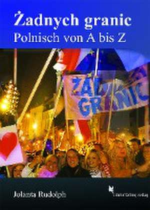 Zadnych granic. Lehrbuch de Jolanta Rudolph