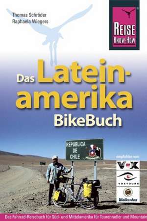 Das Lateinamerika BikeBuch de Thomas Schröder