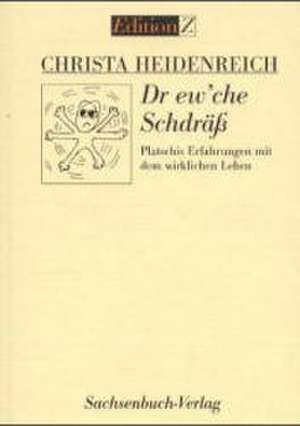 Dr ew'che Schdräss de Christa Heidenreich