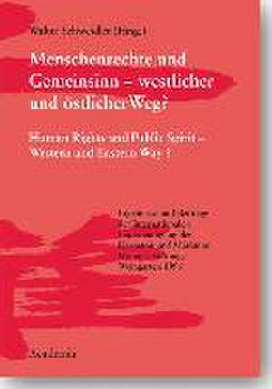 Menschenrechte und Gemeinsinn, westlicher und östlicher Weg? de Walter Schweidler