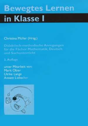 Bewegtes Lernen in Klasse 1 bis 4 in 3 Bänden de Christina Müller