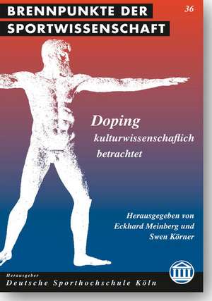 Doping - kulturwissenschaftlich betrachtet. de Swen Meinberg, Eckhard; Körner