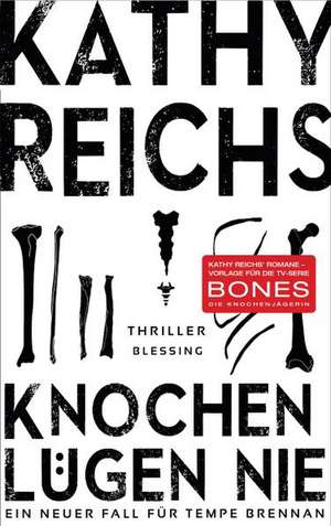 Knochen lügen nie de Kathy Reichs