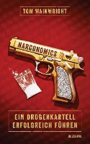 Narconomics de Tom Wainwright