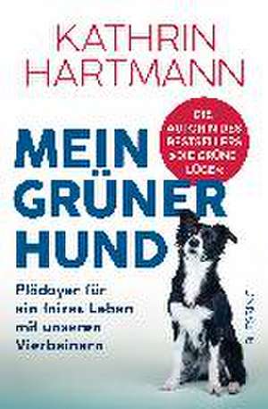 Mein grüner Hund de Kathrin Hartmann