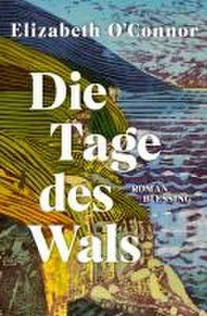 Die Tage des Wals de Elizabeth O'Connor