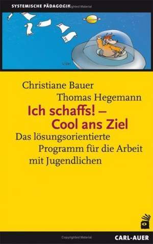 Ich schaffs! - Cool ans Ziel de Christiane Bauer