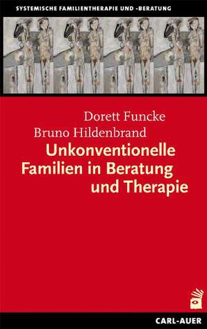 Unkonventionelle Familien in Beratung und Therapie de Dorett Funcke