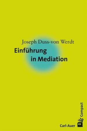 Einführung in die Mediation de Joseph Duss-von Werdt