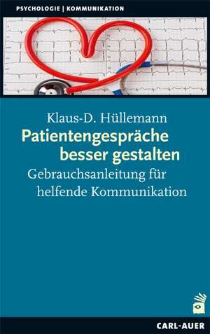 Patientengespräche besser gestalten de Klaus-Diethart Hüllemann