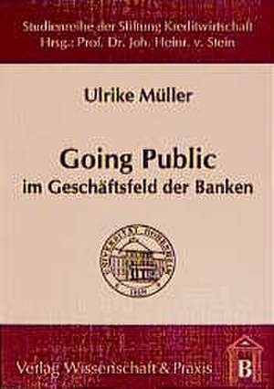 Going Public im Geschäftsfeld der Banken de Ulrike Müller