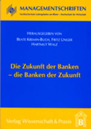 Die Zukunft der Banken - die Banken der Zukunft de Beate Kremin-Buch