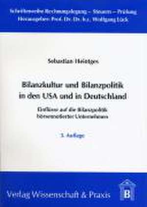 Bilanzkultur und Bilanzpolitik in den USA und in Deutschland de Sebastian Heintges