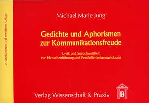 Gedichte und Aphorismen zur Kommunikationsfreude de Michael M Jung