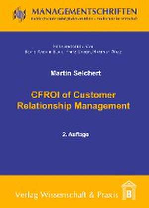 CFROI of Customer Relationship Management. de Martin Selchert