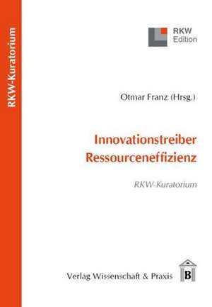 Innovationstreiber Ressourceneffizienz de Otmar Franz