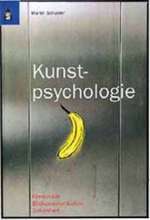 Kunstpsychologie de Martin Schuster