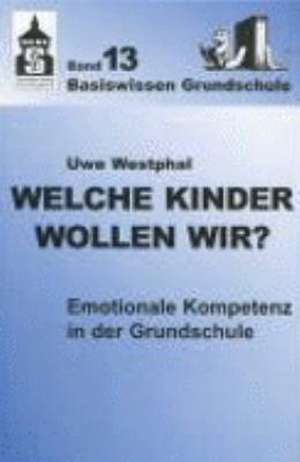 Welche Kinder wollen wir? de Uwe Westphal