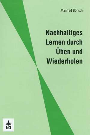 Nachhaltiges Lernen durch Üben und Wiederholen de Manfred Bönsch