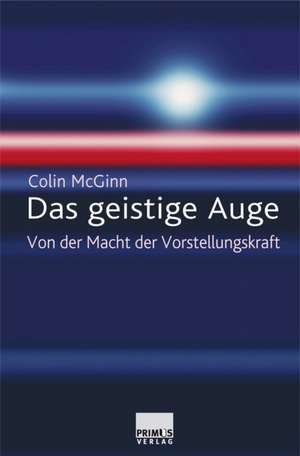 Das geistige Auge de Colin McGinn