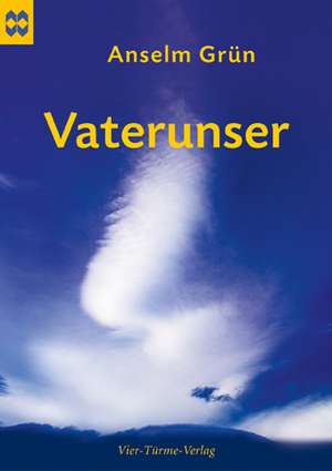 Vaterunser de Anselm Grün