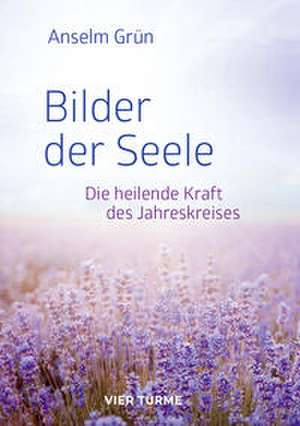 Bilder der Seele de Anselm Grün