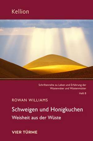 Schweigen und Honigkuchen de Rowan Williams